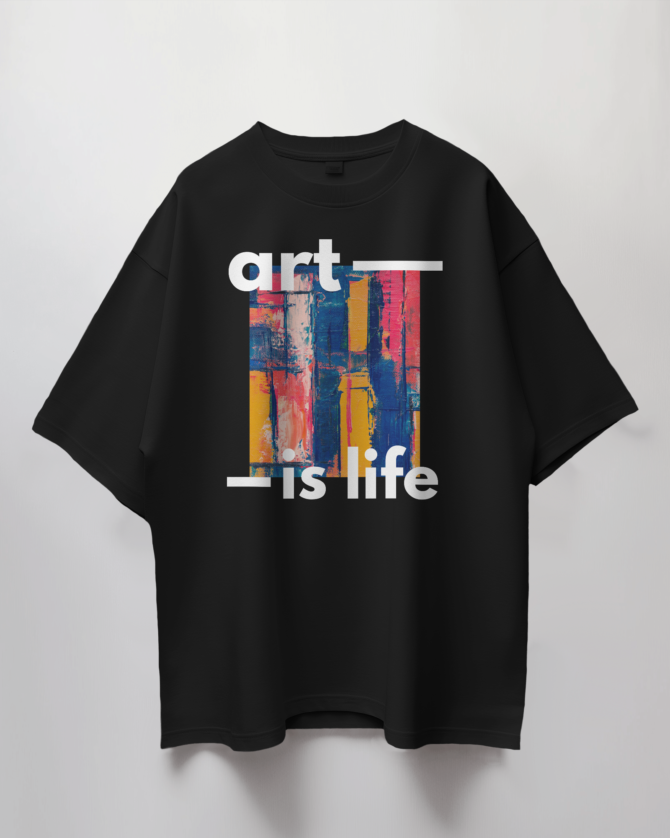 Teerov Oversized Art Is Life T-Shirt | Unisex Cotton Graphic Tee