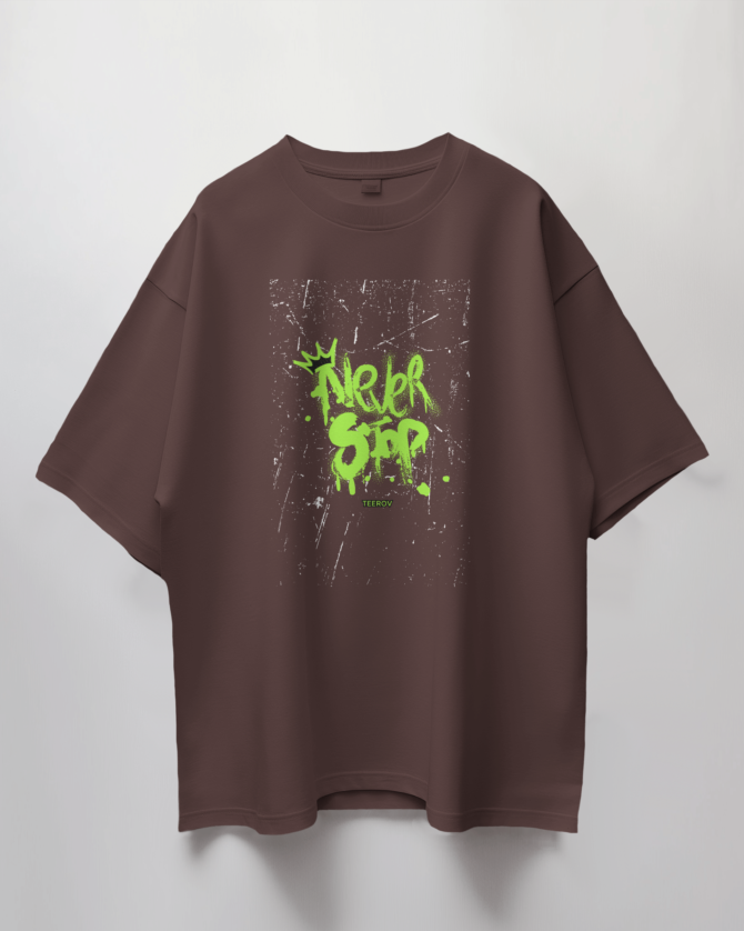 Teerov Luxe Oversized Never Stop Typography T-Shirt | Unisex Graphic Cotton Tee