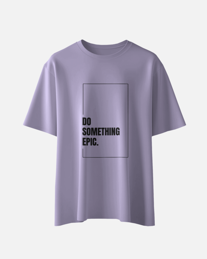 Teerov Regular Fit Do Something Epic Typography T-Shirt | Unisex Graphic Premium Cotton Design